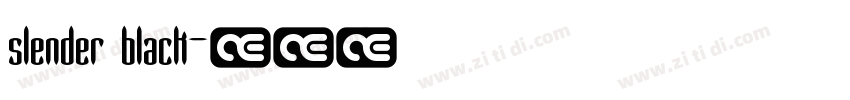 slender black字体转换